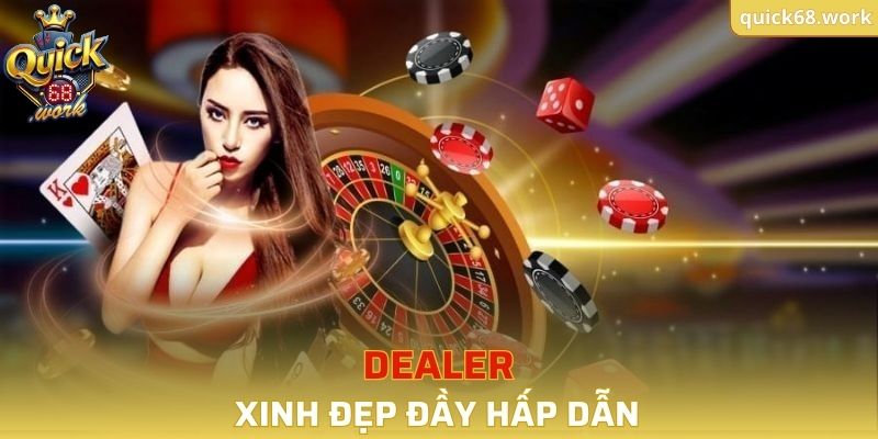 Dealer xinh đẹp đầy hấp dẫn