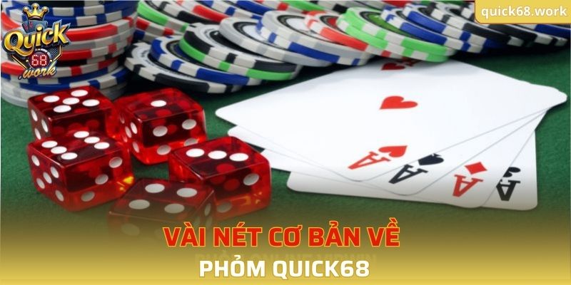 Vài nét cơ bản về Phỏm QUICK68