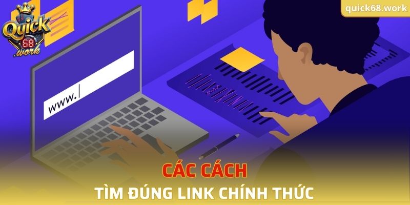 Các cách để tìm đúng link vào QUICK68 chính thức