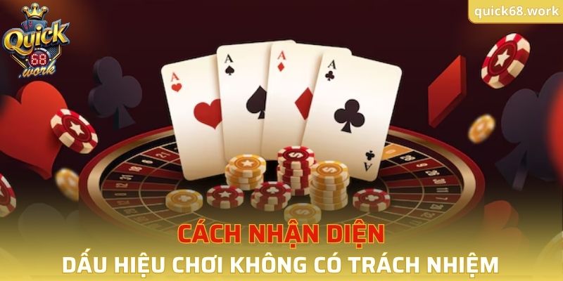 Cách nhận diện dấu hiệu chơi không có trách nhiệm