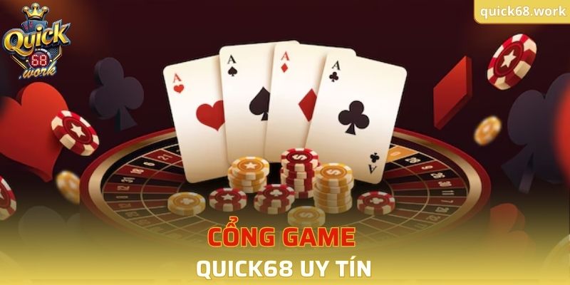 Cổng game QUICK68 uy tín