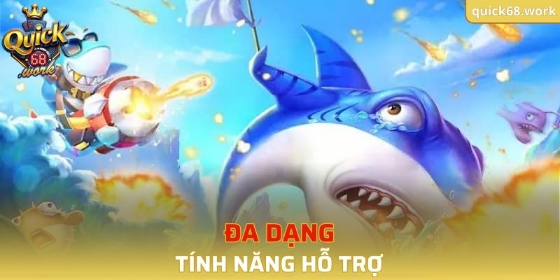 Đa dạng tính năng hỗ trợ