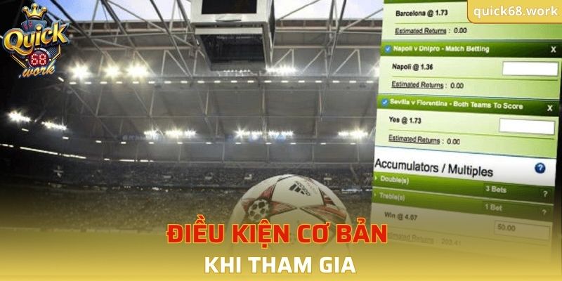 Điều kiện cơ bản khi tham gia