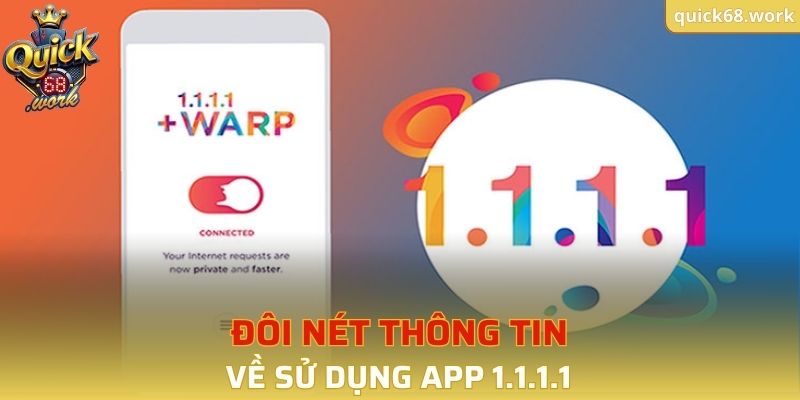 Đôi nét thông tin về sử dụng app 1.1.1.1
