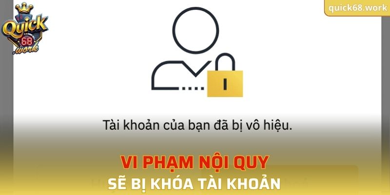 Vi phạm nội quy sẽ bị khóa tài khoản