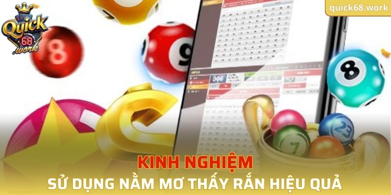 Kinh nghiệm sử dụng nằm mơ thấy rắn hiệu quả