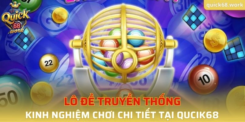 Lô Đề Truyền Thống QUICK68