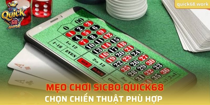 Mẹo chơi Sicbo, chọn chiến thuật phù hợp 
