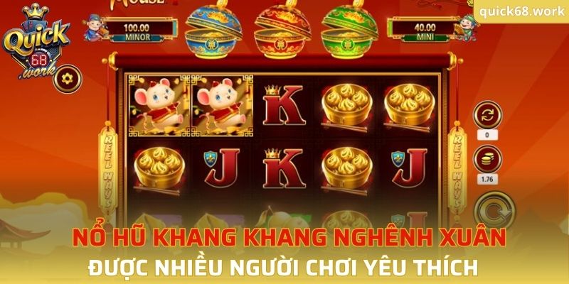 Nổ hũ Khang Khang Nghênh Xuân được nhiều người chơi yêu thích