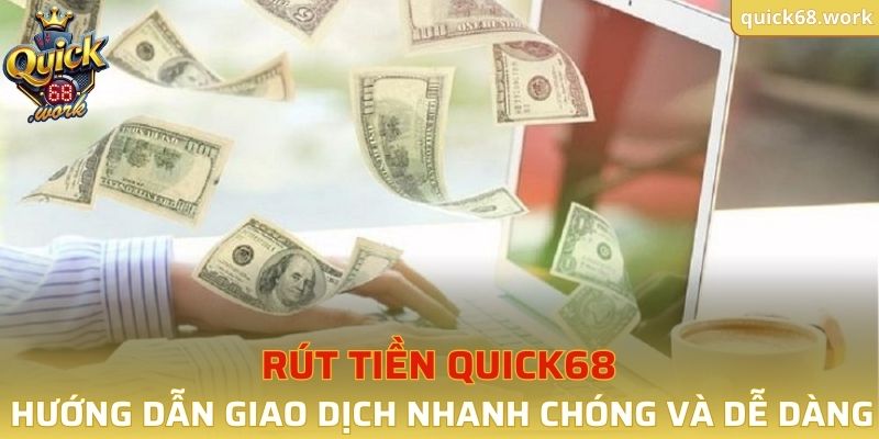 Rút Tiền QUICK68