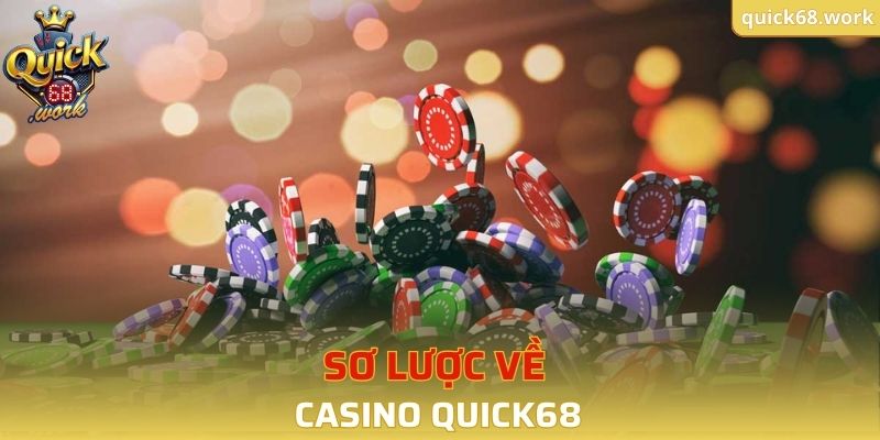 Sơ lược về Casino QUICK68