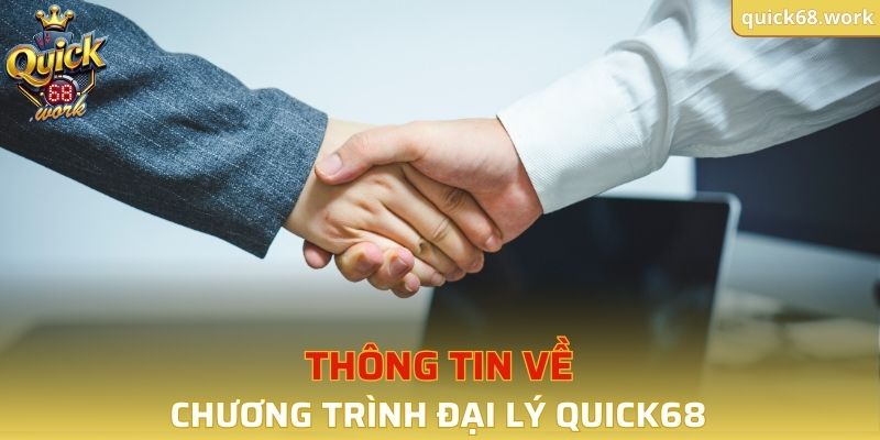 Thông tin về chương trình đại lý QUICK68 