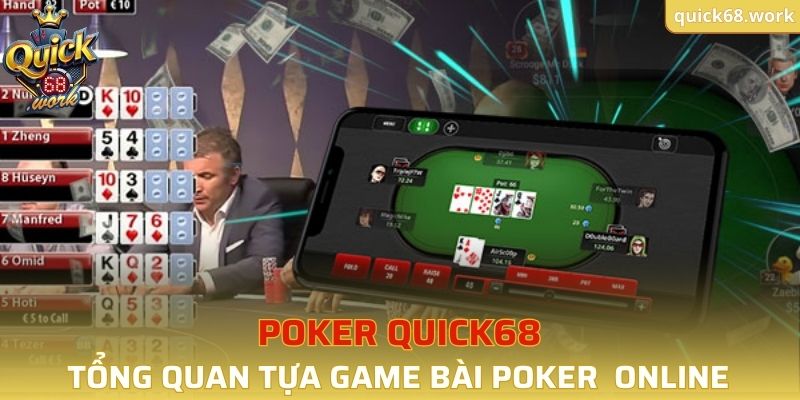 Thông tin tổng quan về bài Poker QUICK68 online
