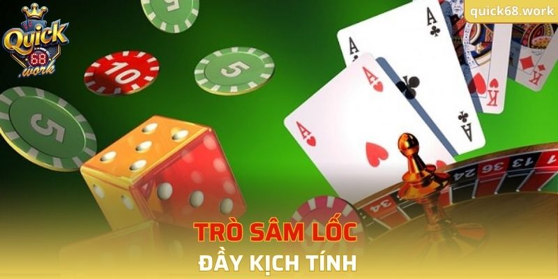 Trò Sâm Lốc đầy kịch tính